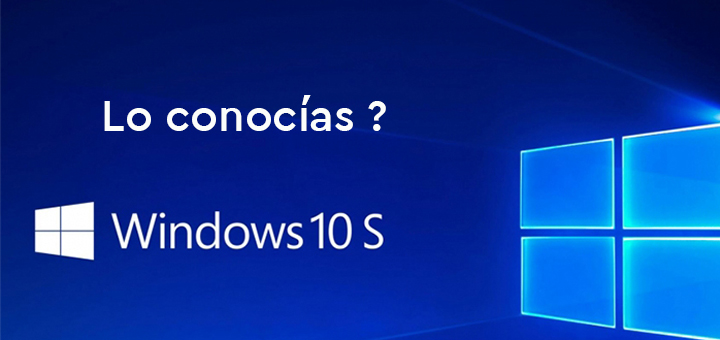 Windows 10s Lo conocías